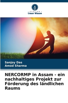 NERCORMP in Assam - ein nachhaltiges Projekt zur Förderung des ländlichen Raums (German Edition)