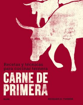 Hardcover Carne de Primera: Recetas Y Técnicas Para Cocinar Ternera [Spanish] Book