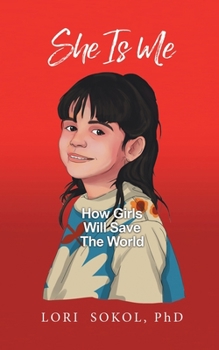 Paperback She Is Me: How Girls Will Save The World Book