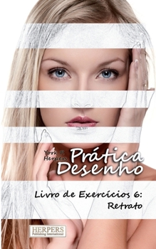 Paperback Prática Desenho - Livro de Exercícios 6: Retrato [Portuguese] Book