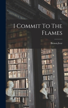 Hardcover I Commit To The Flames Book