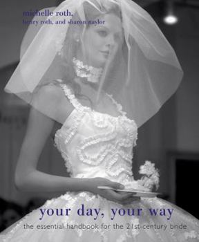 Paperback Your Day, Your Way: The Essential Handbook for the 21st-Century Bride Book
