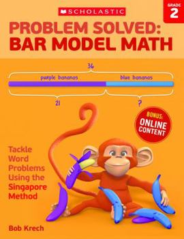 Paperback Problem Solved: Bar Model Math: Grade 2: Tackle Word Problems Using the Singapore Method Book