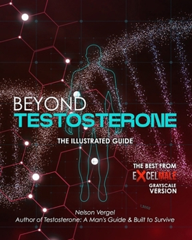 Paperback Beyond Testosterone: The Illustrated Guide (Black and White Version) Book