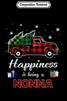 Paperback Composition Notebook: Happiness Is Being Nonna Christmas Red Truck Pajama Xmas Journal/Notebook Blank Lined Ruled 6x9 100 Pages Book