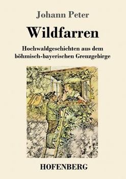 Paperback Wildfarren: Hochwaldgeschichten aus dem böhmisch-bayerischen Grenzgebirge [German] Book