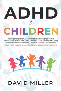 Paperback ADHD in Children: Raising an Explosive Child. Parental Approach and Emotional Control Strategies for Dealing with ADD in Children. Turn Book