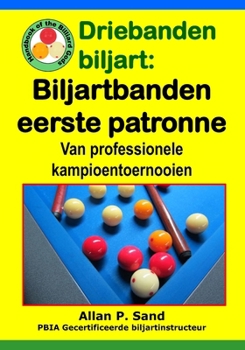 Paperback Driebanden biljart - Biljartbanden eerste patronen: Van professionele kampioentoernooien [Dutch] Book