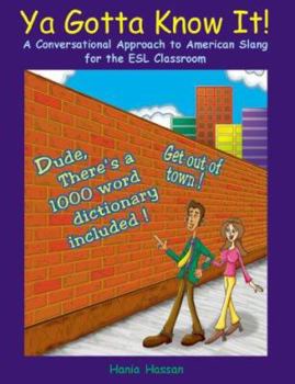 Paperback Ya Gotta Know It!: A Conversational Approach to American Slang for the Esl Classroom Book