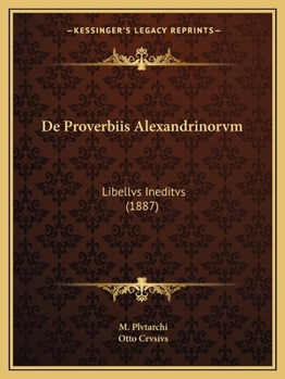 Paperback De Proverbiis Alexandrinorvm: Libellvs Ineditvs (1887) [Latin] Book