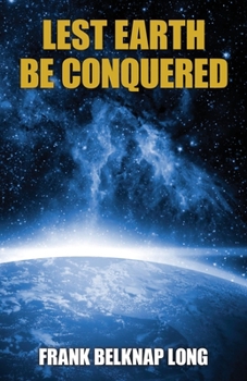 Lest Earth Be Conquered