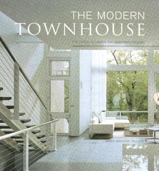 Hardcover The Modern Townhouse: The Latest in Urban and Suburban Designs Book