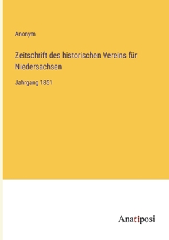 Paperback Zeitschrift des historischen Vereins für Niedersachsen: Jahrgang 1851 [German] Book