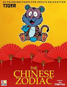 The Chinese Zodiac Tiger 50 Coloring Pages Adults Relaxation