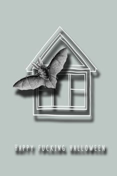 Happy Fucking Halloween: Graph paper journal for the profanity loving halloween enthusiast to take note of all their all hallows eve plans and ... and bat on grey background cover art design