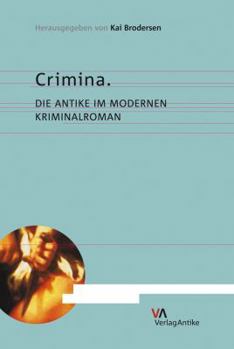 Paperback Crimina: Die Antike Im Modernen Kriminalroman [German] Book