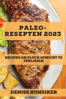Paperback Paleo-Resepten 2023: Recipes Om Fluch Gewicht Te Ferliezen [Western Frisian] Book