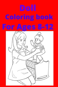 Doll Coloring book For Ages 8-12