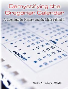 Paperback Demystifying the Gregorian Calender: A Look Into Its History and the Math Behind It Book