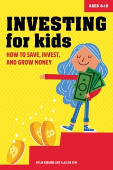 Paperback Investing for Kids: How to Save, Invest, and Grow Money Book