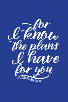 Classic Blue Gratitude Journal: For I Know The Plans I Have For You Jeremiah 29:11 | Positive Mindset Notebook | Daily and Weekly Reflection | Cultivate Happiness Habit Diary (Bible Verse on Cover)