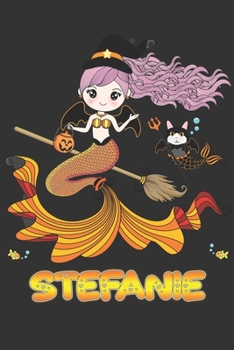 Stefanie: Stefanie Halloween Beautiful Mermaid Witch Want To Create An Emotional Moment For Stefanie?, Show Stefanie You Care With This Personal ... Very Own Planner Calendar Notebook Journal