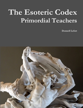 The Esoteric Codex: Primordial Teachers
