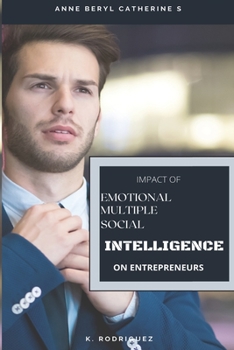 Paperback Impact Of Emotional Intelligence, Multiple Intelligence And Social Intelligence On Entrepreneurs Book