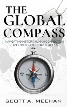 Paperback The Global Compass: Navigating History, Human Connection, and the Stories that Shape Us. Book