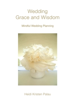 Hardcover Wedding Grace and Wisdom: Mindful Wedding Planning Book