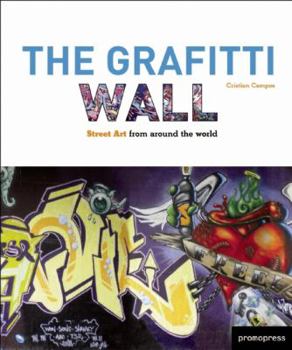 Paperback The Graffiti Wall: Street Art from Around the World Book