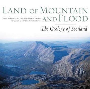 Paperback Land of Mountain and Flood: The Geology of Scotland Book