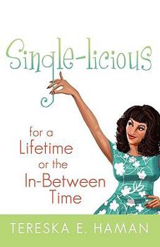 Paperback Single-licious: For a Lifetime or the In-Between Time Book