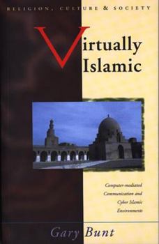 Paperback Virtually Islamic: Computer-Mediated Communication & Cyber Islamic Environments Book