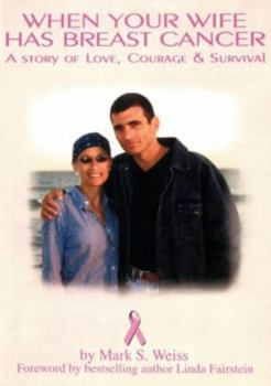 Paperback When Your Wife Has Breast Cancer, a Story of Love Courage & Survival Book