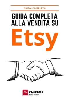 Guida Vendita su Etsy (Italian Edition)