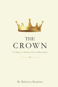 The Crown: An Allegory of Identity, Grace, and Redemption