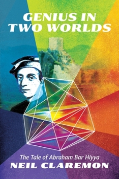 Paperback Genius in Two Worlds: The Tale of Abraham Bar Hiyya Book