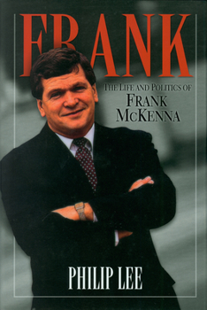 Hardcover Frank: The Life and Politics of Frank McKenna Book