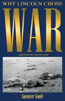 Paperback Why Lincoln Chose War: and How He Ran His War Book