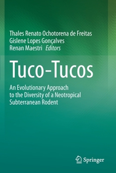 Paperback Tuco-Tucos: An Evolutionary Approach to the Diversity of a Neotropical Subterranean Rodent Book