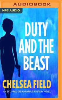 Duty and the Beast - Book #5 of the Eat, Pray, Die Humorous Mystery