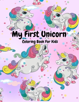 My First Unicorn Coloring Book For Girls: Beautiful Unicorn Coloring Book and Girls