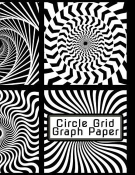 Paperback Circle Grid Graph Paper: Plan, Design and Create Your Exciting Art Projects Book