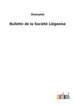 Paperback Bulletin de la Société Liégeoise [French] Book