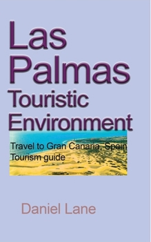 Paperback Las Palmas Touristic Environment: Travel to Gran Canaria, Spain Tourism guide Book