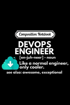 Composition Notebook: DevOps Engineer Definition Funny Engineering  Journal/Notebook Blank Lined Ruled 6x9 100 Pages