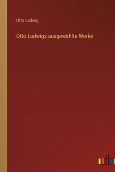 Paperback Otto Ludwigs ausgewählte Werke [German] Book