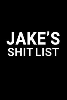 Paperback Jake's Shit List: Personalized Notebook for Men Named Jake - Funny Lined Note Book Pad - Black and White Novelty Notepad with Lines - Co Book