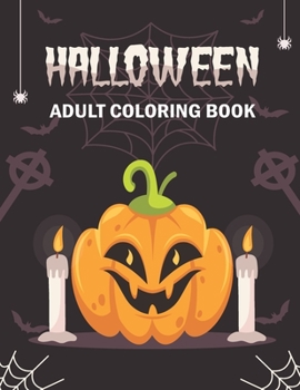 Paperback Halloween Adult Coloring Book: The Big Pumpkin Halloween Coloring Book for Adults Book